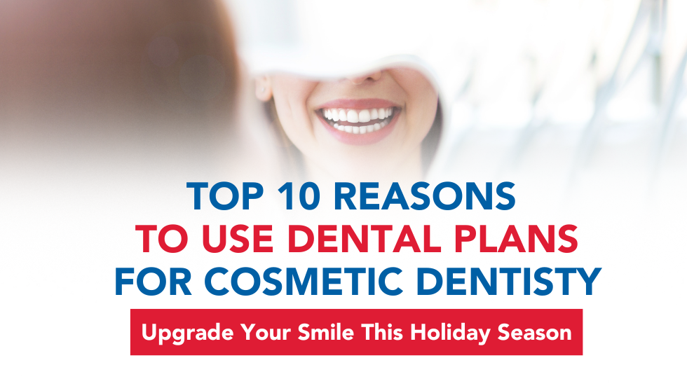 Top 10 Reasons to Use Dental Plans