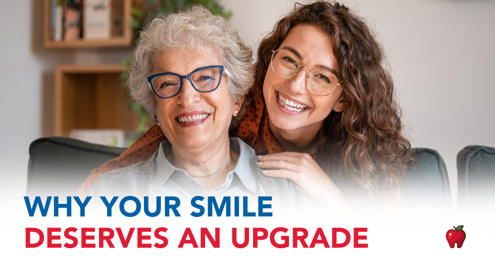 Why Your Smile Deserves an Upgrade